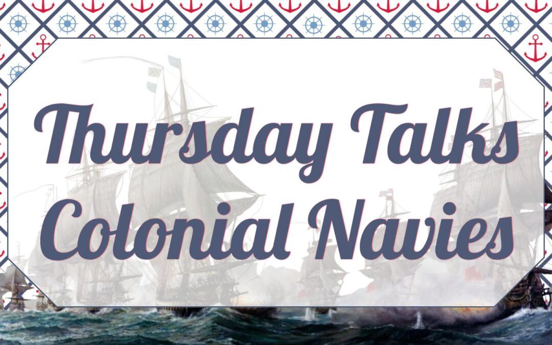 Thursday Talk: Colonial Navies
